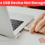 How to Fix USB Device Not Recognized Error