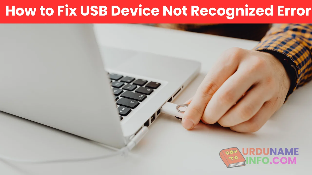 How to Fix USB Device Not Recognized Error